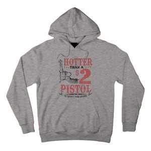 Hotter Than A $2 Pistol Rodeo Country Tall Hoodie