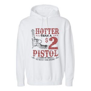 Hotter Than A $2 Pistol Rodeo Country Garment-Dyed Fleece Hoodie