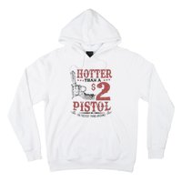 Hotter Than A $2 Pistol Rodeo Country Hoodie