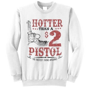 Hotter Than A $2 Pistol Rodeo Country Sweatshirt