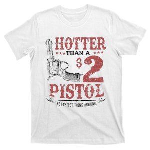 Hotter Than A $2 Pistol Rodeo Country T-Shirt