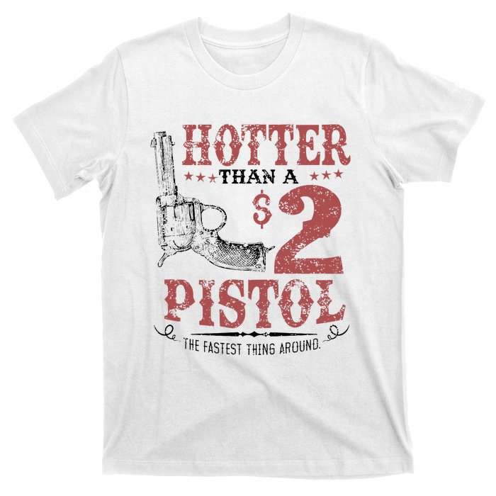 Hotter Than A $2 Pistol Rodeo Country T-Shirt