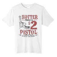 Hotter Than A $2 Pistol Rodeo Country Tall Fusion ChromaSoft Performance T-Shirt