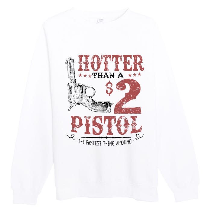 Hotter Than A $2 Pistol Rodeo Country Premium Crewneck Sweatshirt