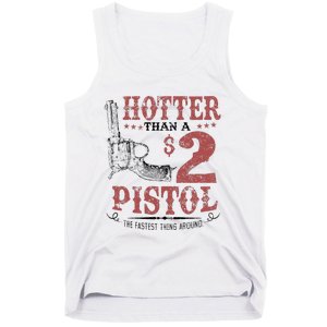 Hotter Than A $2 Pistol Rodeo Country Tank Top