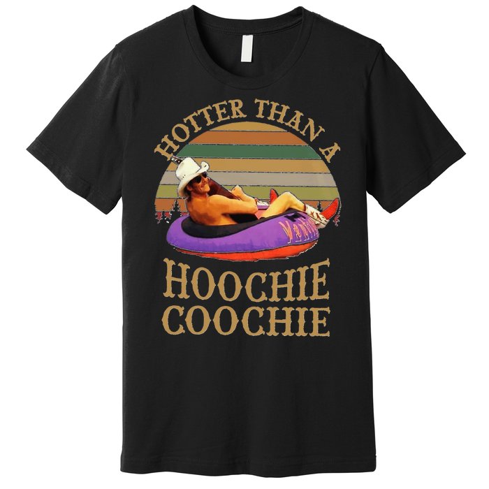 Hotter Than A Hoochie Coochie Chattahoochee Alan Jackson Vintage Premium T-Shirt