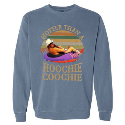 Hotter Than A Hoochie Coochie Chattahoochee Alan Jackson Vintage Garment-Dyed Sweatshirt