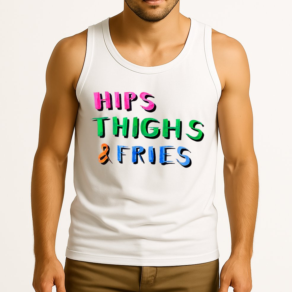 Hips Thighs And Fries Funny Tank Top