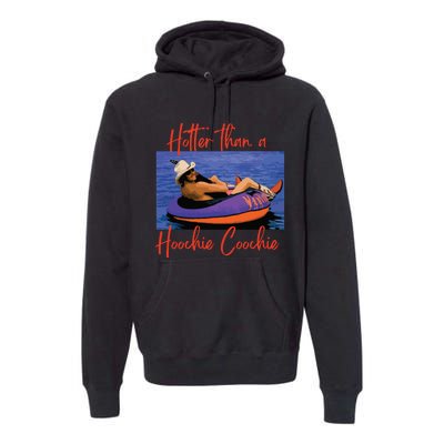 Hotter Than A Hoochie Coochie 90s Country Music Trendy Summer Premium Hoodie