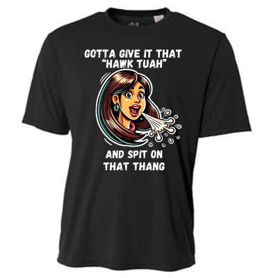 Hawk Tuah And Spit On That Thang Funny Viral Meme Cooling Performance Crew T-Shirt