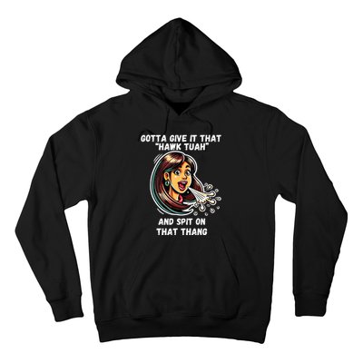 Hawk Tuah And Spit On That Thang Funny Viral Meme Hoodie