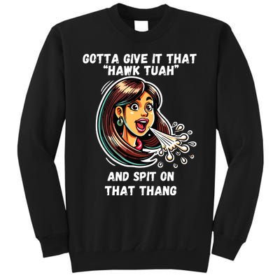 Hawk Tuah And Spit On That Thang Funny Viral Meme Sweatshirt