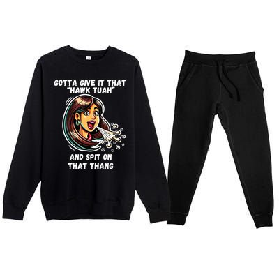 Hawk Tuah And Spit On That Thang Funny Viral Meme Premium Crewneck Sweatsuit Set