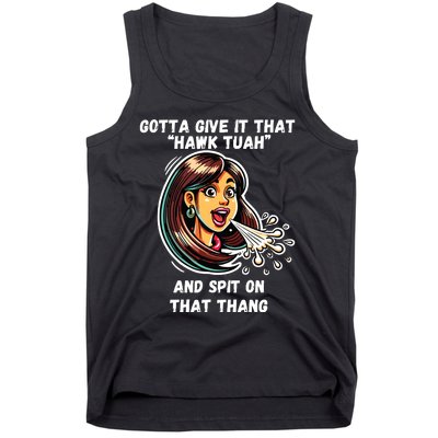 Hawk Tuah And Spit On That Thang Funny Viral Meme Tank Top