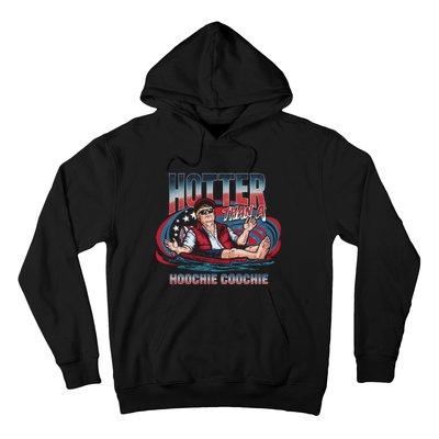 Hotter Than A Hoochie Coochie Funny Trump Perfect Gift Hoodie