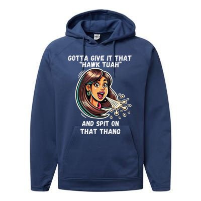 Hawk Tuah And Spit On That Thang Funny Viral Meme Design Performance Fleece Hoodie