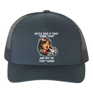 Hawk Tuah And Spit On That Thang Funny Viral Meme Design Yupoong Adult 5-Panel Trucker Hat