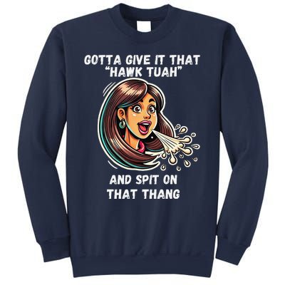 Hawk Tuah And Spit On That Thang Funny Viral Meme Design Sweatshirt