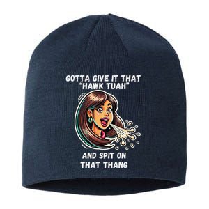 Hawk Tuah And Spit On That Thang Funny Viral Meme Design Sustainable Beanie