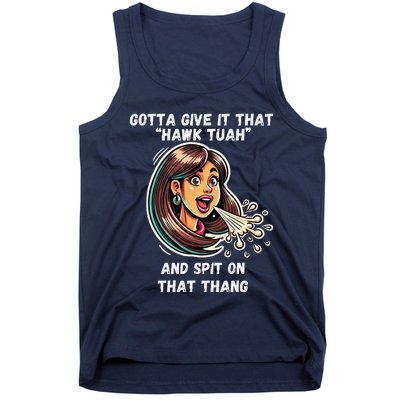 Hawk Tuah And Spit On That Thang Funny Viral Meme Design Tank Top