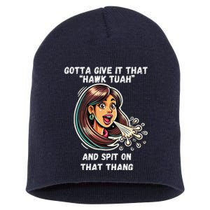 Hawk Tuah And Spit On That Thang Funny Viral Meme Design Short Acrylic Beanie