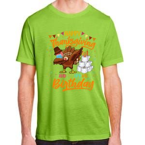 Happy Thanksgiving And Yes Its My Birthday Turkey Dabbing Gift Adult ChromaSoft Performance T-Shirt