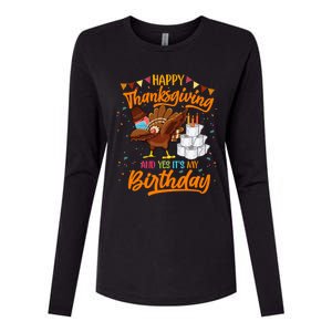 Happy Thanksgiving And Yes Its My Birthday Turkey Dabbing Gift Womens Cotton Relaxed Long Sleeve T-Shirt