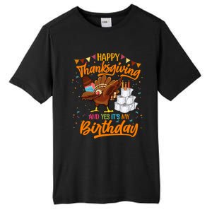 Happy Thanksgiving And Yes Its My Birthday Turkey Dabbing Gift Tall Fusion ChromaSoft Performance T-Shirt