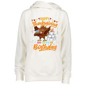 Happy Thanksgiving And Yes Its My Birthday Turkey Dabbing Gift Womens Funnel Neck Pullover Hood