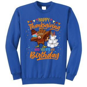 Happy Thanksgiving And Yes Its My Birthday Turkey Dabbing Gift Sweatshirt