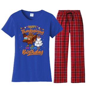 Happy Thanksgiving And Yes Its My Birthday Turkey Dabbing Gift Women's Flannel Pajama Set