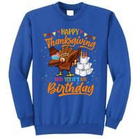 Happy Thanksgiving And Yes Its My Birthday Turkey Dabbing Gift Tall Sweatshirt