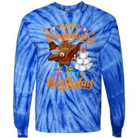 Happy Thanksgiving And Yes Its My Birthday Turkey Dabbing Gift Tie-Dye Long Sleeve Shirt