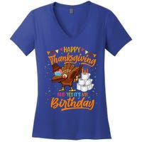 Happy Thanksgiving And Yes Its My Birthday Turkey Dabbing Gift Women's V-Neck T-Shirt