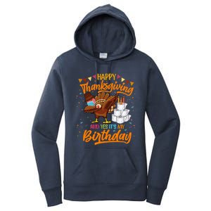 Happy Thanksgiving And Yes Its My Birthday Turkey Dabbing Gift Women's Pullover Hoodie