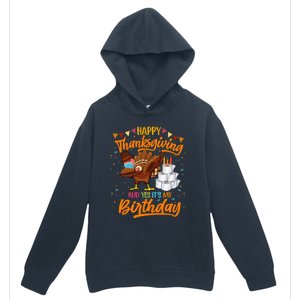 Happy Thanksgiving And Yes Its My Birthday Turkey Dabbing Gift Urban Pullover Hoodie