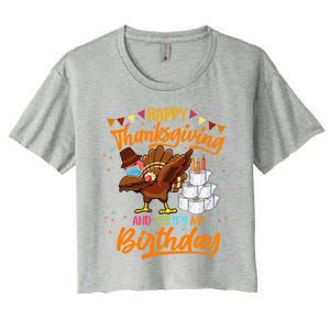 Happy Thanksgiving And Yes Its My Birthday Turkey Dabbing Gift Women's Crop Top Tee