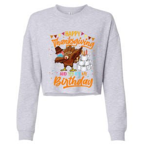 Happy Thanksgiving And Yes Its My Birthday Turkey Dabbing Gift Cropped Pullover Crew