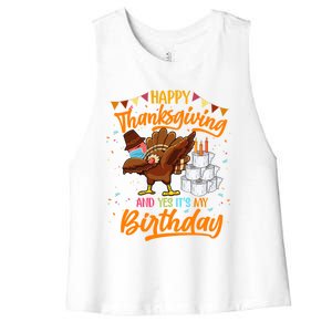 Happy Thanksgiving And Yes Its My Birthday Turkey Dabbing Gift Women's Racerback Cropped Tank