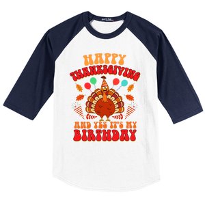 Happy Thanksgiving And Yes It's My Birthday Cute Turkey Day Gift Baseball Sleeve Shirt