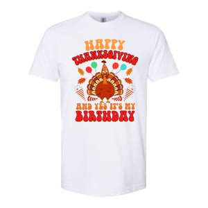 Happy Thanksgiving And Yes It's My Birthday Cute Turkey Day Gift Softstyle CVC T-Shirt