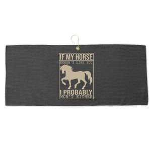 Horse Tees And If My Horse Doesn't Like You Funny Gift Large Microfiber Waffle Golf Towel