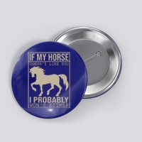 Horse Tees And If My Horse Doesn't Like You Funny Gift Button