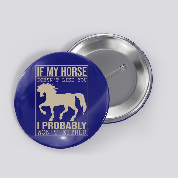 Horse Tees And If My Horse Doesn't Like You Funny Gift Button