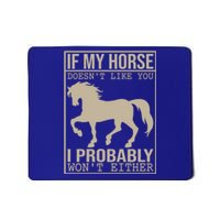 Horse Tees And If My Horse Doesn't Like You Funny Gift Mousepad