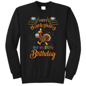 Happy Thanksgiving And Yes It's My Birthday Turkey Sweatshirt