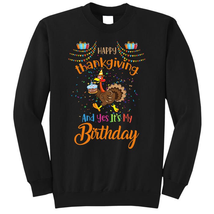 Happy Thanksgiving And Yes It's My Birthday Turkey Tall Sweatshirt