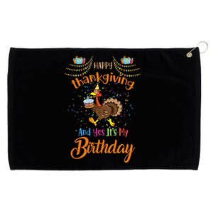 Happy Thanksgiving And Yes It's My Birthday Turkey Grommeted Golf Towel