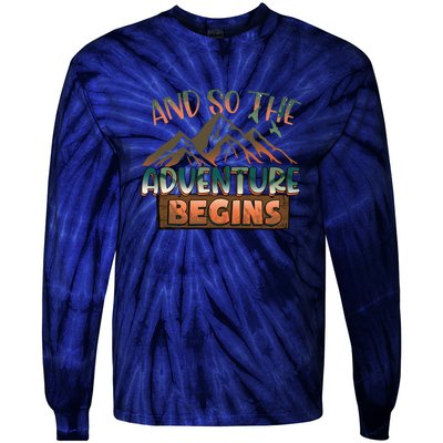 Hiking The Adventure Begins Hiking Mountain Camping Gift Tie-Dye Long Sleeve Shirt