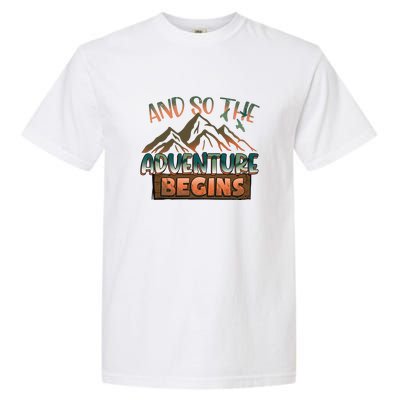 Hiking The Adventure Begins Hiking Mountain Camping Gift Garment-Dyed Heavyweight T-Shirt